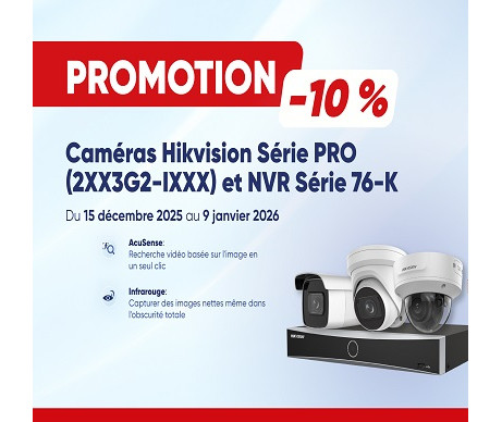 PROMOTION –10 % sur les caméras Hikvision